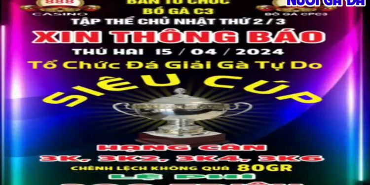 Full giải đá gà tự do Siêu Cúp CPC3 Campuchia 15/4/2024